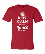 Keep Calm and Let Lance Handle It