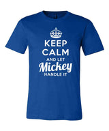 Keep Calm and Let Mickey Handle It