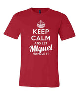 Keep Calm and Let Miguel Handle It