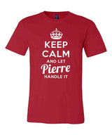 Keep Calm and Let Pierre Handle It