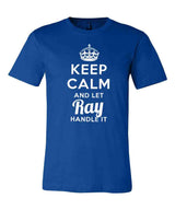 Keep Calm and Let Ray Handle It