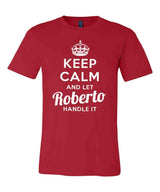 Keep Calm and Let Roberto Handle It