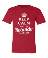 Keep Calm and Let Rolando Handle It