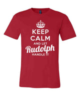 Keep Calm and Let Rudolph Handle It