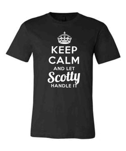 Keep Calm and Let Scotty Handle It