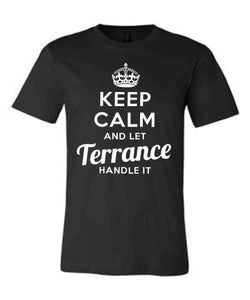 Keep Calm and Let Terrance Handle It