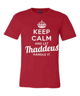 Keep Calm and Let Thaddeus Handle It