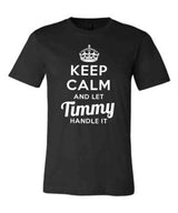 Keep Calm and Let Timmy Handle It