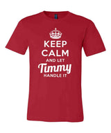 Keep Calm and Let Timmy Handle It