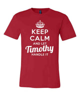 Keep Calm and Let Timothy Handle It