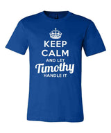 Keep Calm and Let Timothy Handle It
