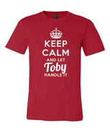 Keep Calm and Let Toby Handle It