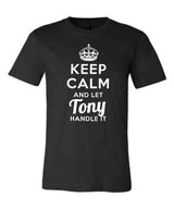 Keep Calm and Let Tony Handle It