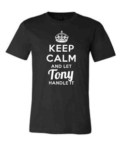 Keep Calm and Let Tony Handle It