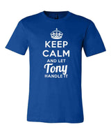 Keep Calm and Let Tony Handle It