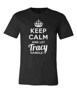 Keep Calm and Let Tracy Handle It