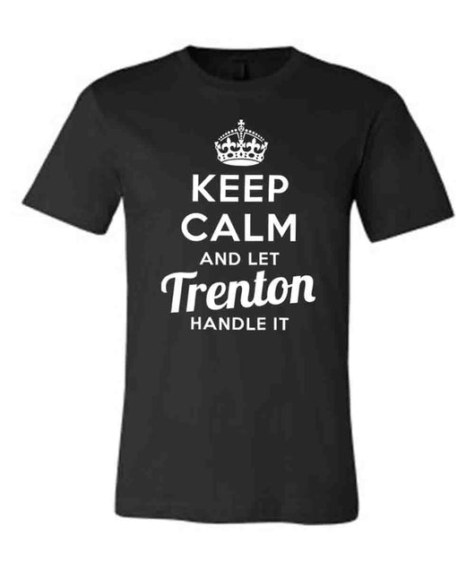Keep Calm and Let Trenton Handle It