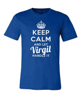 Keep Calm and Let Virgil Handle It