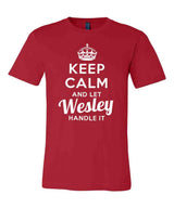 Keep Calm and Let Wesley Handle It