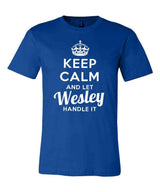 Keep Calm and Let Wesley Handle It