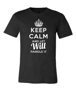 Keep Calm and Let Will Handle It