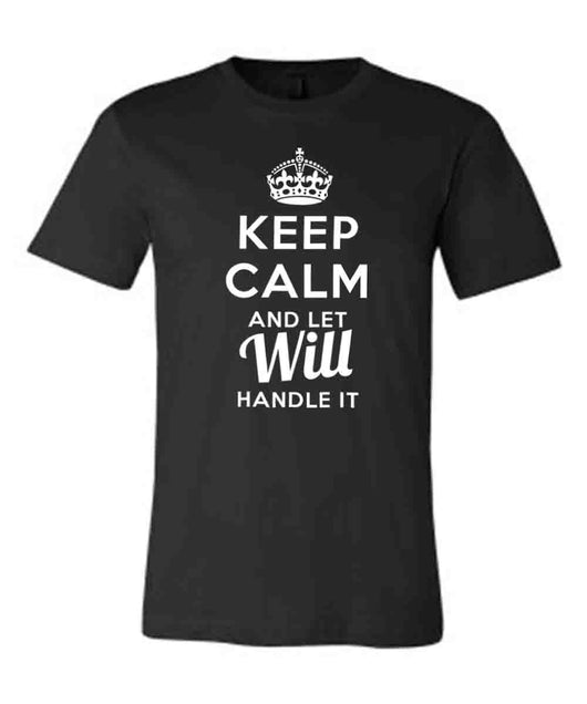 Keep Calm and Let Will Handle It