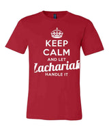 Keep Calm and Let Zachariah Handle It