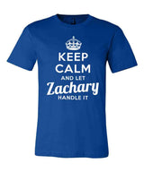 Keep Calm and Let Zachary Handle It