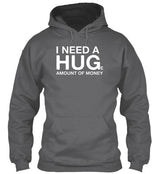 I NEED A HUGe Amount of Money
